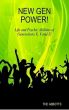 New Gen Power! - Life and Psychic Abilities of Generations X, Y & Z by The Abbotts