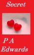 Secret by P. A. Edwards