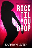 Cover for 'Rock Til You Drop: A Lerxst Johnston Mystery'