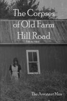 Cover for 'The Corpses of Old Farm Hill Road: The Arrogant Man'