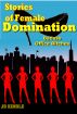 Stories of Female Domination: Badass Office Bitches by JD Kindle