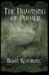 The Dawning of Power trilogy by Brian Rathbone