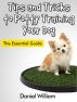 Tips and Tricks to Potty Training Your Dog: The Essential Guide by Daniel  William