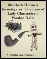 Cover for 'Sherlock Holmes Investigates. The Case of Lady Chatterley's Voodoo Dolls'