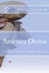 America Divine: Travels in the Hidden South by Dallas Angguish