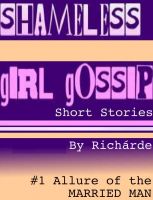 Cover for 'Shameless Girl Gossip Short Stories #1: Allure of the Married Man'