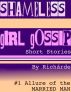 Shameless Girl Gossip Short Stories #1: Allure of the Married Man by RichÃ¡rde 