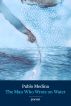 The Man Who Wrote on Water by Pablo Medina