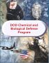 Department of Defense Chemical and Biological Defense Program - Comprehensive Reports on Military Efforts to Protect Against NBC, WMD, Chemical, Biological, Radiological, and Nuclear (CBRN) Threats by Progressive Management