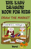 Cover for 'The Easy Drawing Book For Kids : Draw The Market'