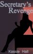 Secretary's Revenge by Kassie Hall