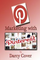 Cover for 'Marketing with Pinterest: Using the Boards to Maximize Your Sales'