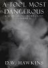 A Tool Most Dangerous by D.W. Hawkins