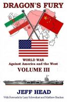 Cover for 'Dragon's Fury - World War against America and the West - Volume III'