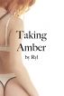 Taking Amber by Ryl 