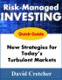 The Quick Guide to Risk-Managed Investing by David Cretcher