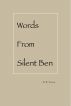 Words From Silent Ben: Falling Into All by B. R. Teeter