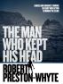 The Man Who Kept His Head by Robert Preston-Whyte