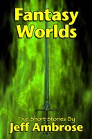 Cover for 'Fantasy Worlds: Five Short Stories'