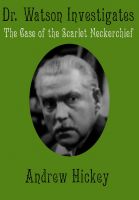 Cover for 'Doctor Watson Investigates: The Case Of The Scarlet Neckerchief'