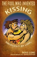 Cover for 'The Fool Who Invented Kissing'