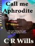 Call me Aphrodite by Christopher Wills