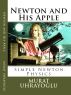 Newton and His Apple & Simple Newton Physics by Murat Uhrayoglu