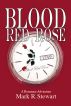 The Blood Red Rose by Mark Stewart