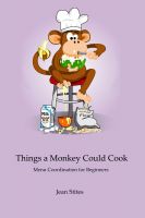 Cover for 'Things a Monkey Could Cook'