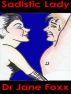 Sadistic Lady by Dr Jane Foxx