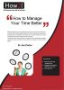 How to Manage Your Time Better by Dr Jim Porter
