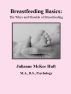 Breastfeeding Basics:  The Whys and Shoulds of Breastfeeding by Julianne McKee Huft, M.A.,B.S., Psychology