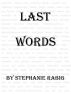 Last Words by Stephanie Rabig