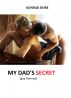 MY DAD'S SECRET  (gay themed) by Konrad DEIRE