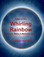 Cover for 'Tales of the Whirling Rainbow: Authentic Myths & Mysteries for 2012'