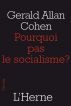 Pourquoi pas le socialisme ? by Gerald Allan Cohen