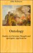 Ontology: Studies in Christian Thought and Apologetic Applications by Michael Robinson