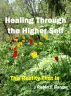 Healing Through the Higher Self The Reality That Is by J. Robin E. Harger