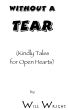 Without a Tear: (Kindly Tales for Open Hearts) by Will Wright