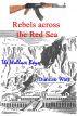 Rebels across the Red Sea by Duncan Watt