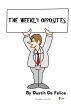 The Weekly Opposites by Dustin De Felice