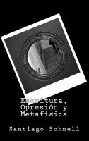Cover for 'Escritura, Opresi&oacute;n y Metaf&iacute;sica'