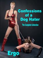 Cover for 'Confessions of a Dog Hater: The Complete Collection'