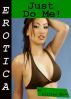 Erotica: Just Do Me! Tales of Sex by Lillian Snow