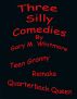 Three Silly Comedies by Gary Whitmore