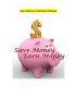 Earn Money Save Money by ebooksyours.com 