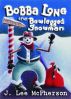 Bobba Long the Bowlegged Snowman by J. Lee  McPherson