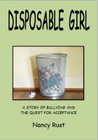 Cover for 'Disposable Girl: A Story of Bullying and the Quest for Acceptance'