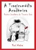 A TragicomÃ©dia AcadÃªmica - Contos Imediatos do Terceiro Grau by Yuri Vieira