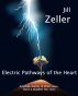 Electric Pathways of the Heart by Jill Zeller